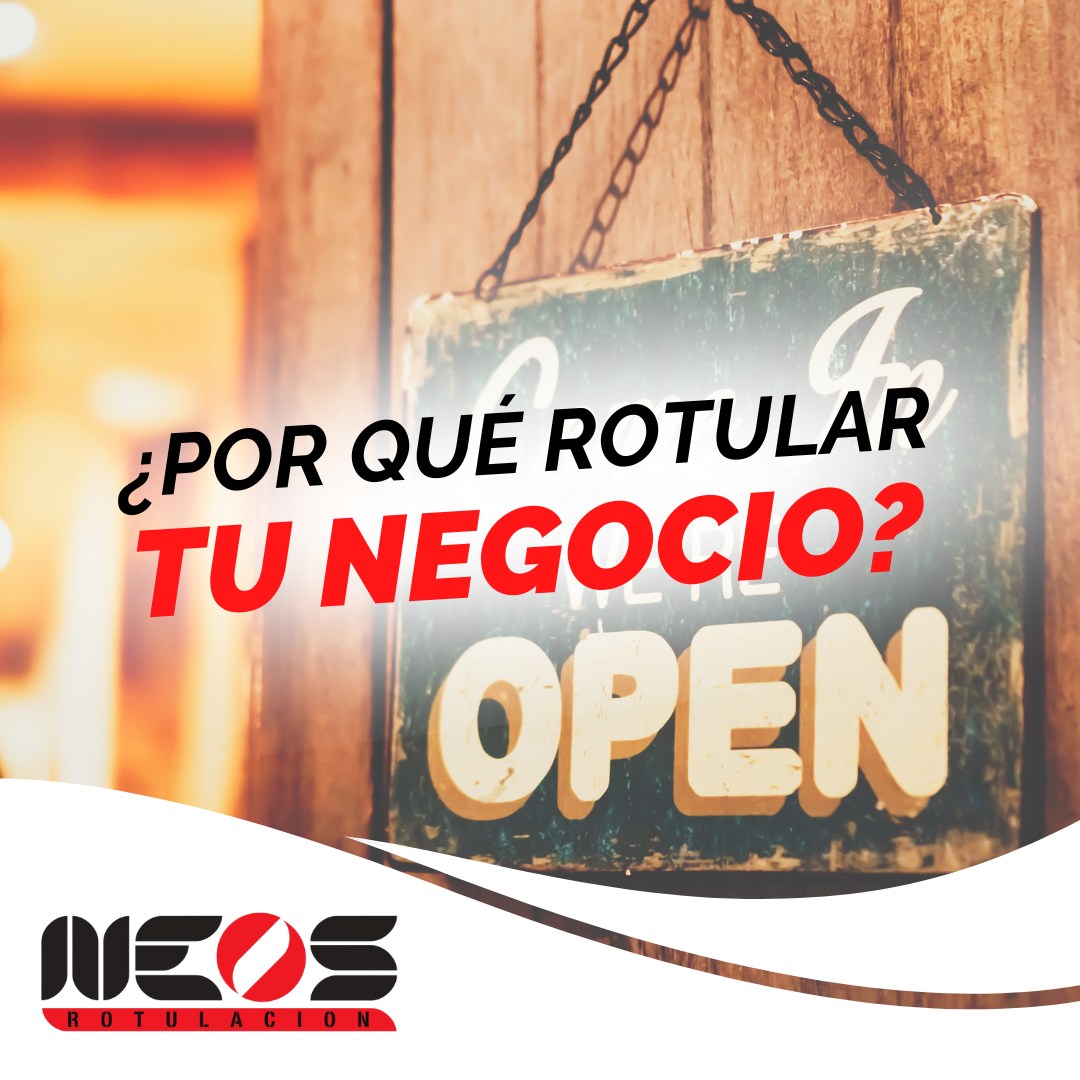 ¿Por qué es importante la rotulación para empresas? Claves para potenciar tu marca